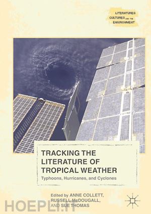 collett anne (curatore); mcdougall russell (curatore); thomas sue (curatore) - tracking the literature of tropical weather