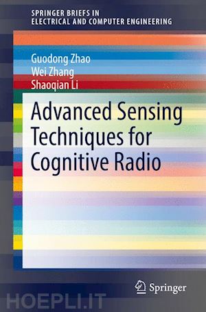 zhao guodong; zhang wei; li shaoqian - advanced sensing techniques for cognitive radio