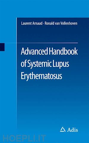 arnaud laurent; van vollenhoven ronald - advanced handbook of systemic lupus erythematosus