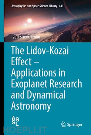 shevchenko ivan i. - the lidov-kozai effect - applications in exoplanet research and dynamical astronomy
