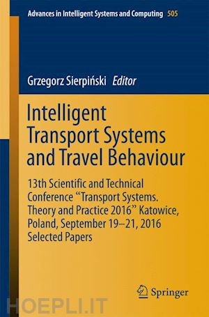 sierpinski grzegorz (curatore) - intelligent transport systems and travel behaviour