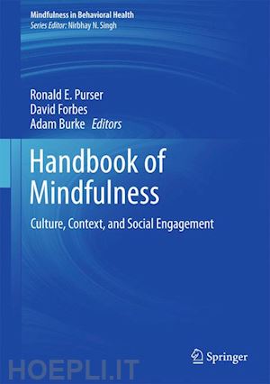purser ronald e. (curatore); forbes david (curatore); burke adam (curatore) - handbook of mindfulness
