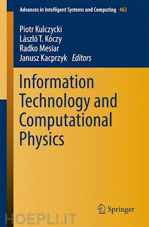 kulczycki piotr (curatore); kóczy lászló t. (curatore); mesiar radko (curatore); kacprzyk janusz (curatore) - information technology and computational physics