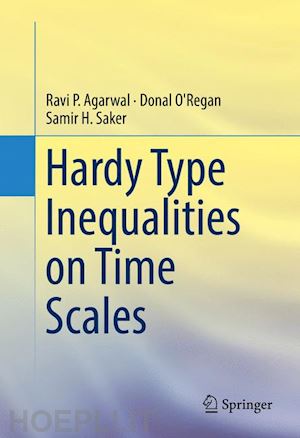 agarwal ravi p.; o'regan donal; saker samir h. - hardy type inequalities on time scales