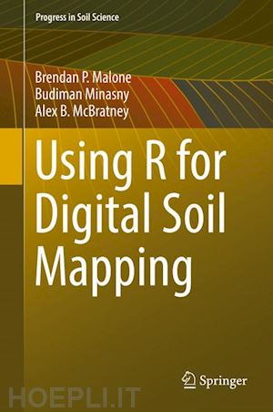 malone brendan p.; minasny budiman; mcbratney alex b. - using r for digital soil mapping