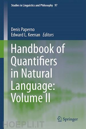 paperno denis (curatore); keenan edward l. (curatore) - handbook of quantifiers in natural language: volume ii