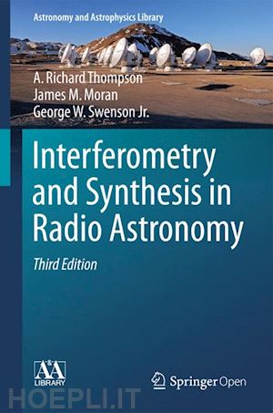 thompson a. richard; moran james m.; swenson jr. george w. - interferometry and synthesis in radio astronomy