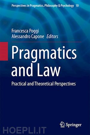 poggi francesca (curatore); capone alessandro (curatore) - pragmatics and law