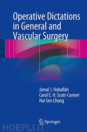 hoballah jamal j. (curatore); scott-conner carol e. h. (curatore); chong hui sen (curatore) - operative dictations in general and vascular surgery