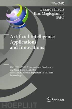 iliadis lazaros (curatore); maglogiannis ilias (curatore) - artificial intelligence applications and innovations