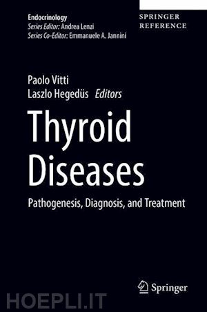 vitti paolo (curatore); hegedüs laszlo (curatore) - thyroid diseases