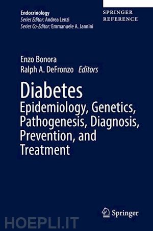bonora enzo (curatore); defronzo ralph a. (curatore) - diabetes epidemiology, genetics, pathogenesis, diagnosis, prevention, and treatment