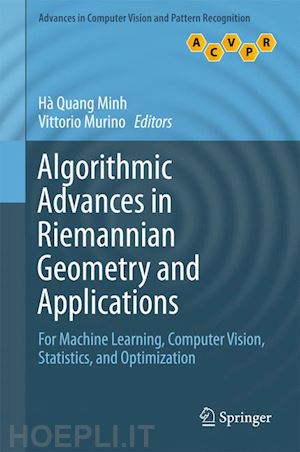 minh hà quang (curatore); murino vittorio (curatore) - algorithmic advances in riemannian geometry and applications
