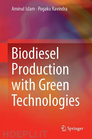 islam aminul; ravindra pogaku - biodiesel production with green technologies