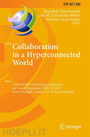 afsarmanesh hamideh (curatore); camarinha-matos luis m. (curatore); lucas soares antónio (curatore) - collaboration in a hyperconnected world