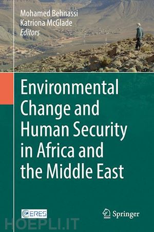 behnassi mohamed (curatore); mcglade katriona (curatore) - environmental change and human security in africa and the middle east