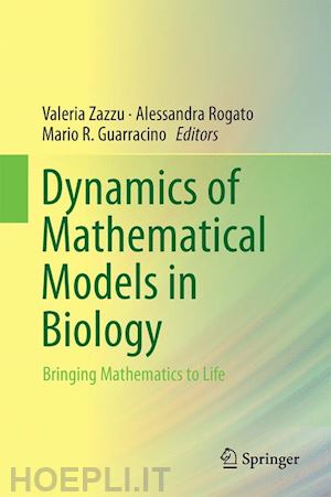 rogato alessandra (curatore); zazzu valeria (curatore); guarracino mario (curatore) - dynamics of mathematical models in biology