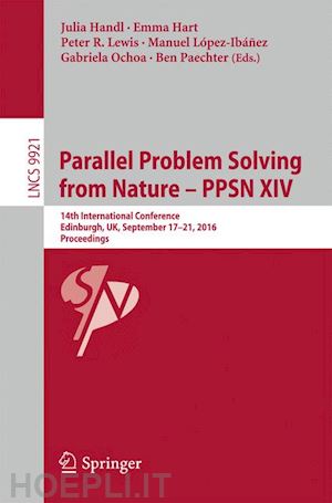 handl julia (curatore); hart emma (curatore); lewis peter r. (curatore); lópez-ibáñez manuel (curatore); ochoa gabriela (curatore); paechter ben (curatore) - parallel problem solving from nature – ppsn xiv