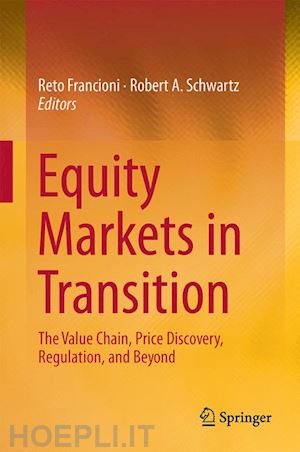 francioni reto (curatore); schwartz robert a. (curatore) - equity markets in transition