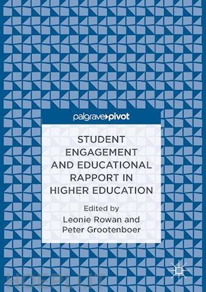 rowan leonie (curatore); grootenboer peter (curatore) - student engagement and educational rapport in higher education