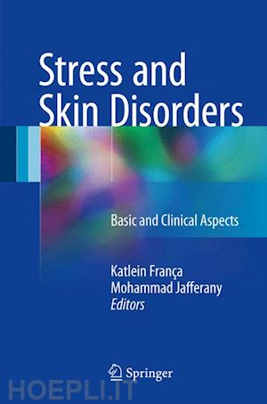 frança katlein (curatore); jafferany mohammad (curatore) - stress and skin disorders
