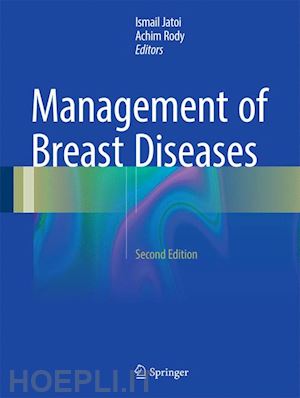 jatoi ismail (curatore); rody achim (curatore) - management of breast diseases