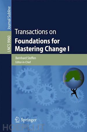 steffen bernhard (curatore) - transactions on foundations for mastering change i