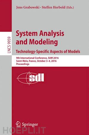 grabowski jens (curatore); herbold steffen (curatore) - system analysis and modeling. technology-specific aspects of models