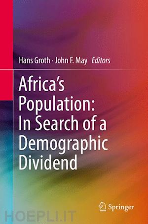 groth hans (curatore); may john f. (curatore) - africa's population: in search of a demographic dividend