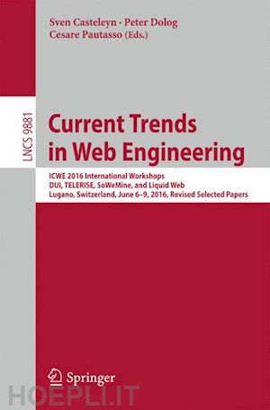 casteleyn sven (curatore); dolog peter (curatore); pautasso cesare (curatore) - current trends in web engineering