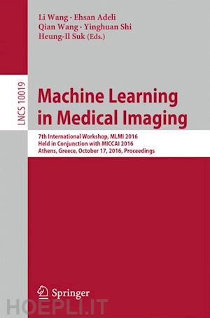 wang li (curatore); adeli ehsan (curatore); wang qian (curatore); shi yinghuan (curatore); suk heung-il (curatore) - machine learning in medical imaging