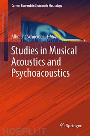 schneider albrecht (curatore) - studies in musical acoustics and psychoacoustics