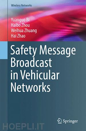 bi yuanguo; zhou haibo; zhuang weihua; zhao hai - safety message broadcast in vehicular networks