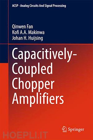 fan qinwen; makinwa kofi a. a.; huijsing johan h. - capacitively-coupled chopper amplifiers