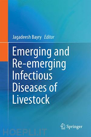 bayry jagadeesh (curatore) - emerging and re-emerging infectious diseases of livestock