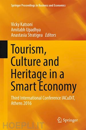 katsoni vicky (curatore); upadhya amitabh (curatore); stratigea anastasia (curatore) - tourism, culture and heritage in a smart economy