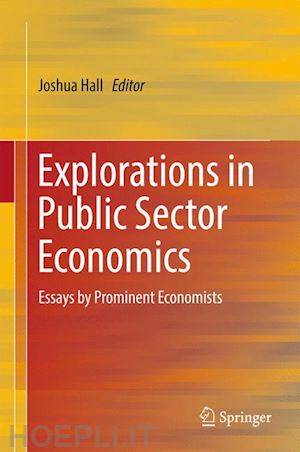 hall joshua (curatore) - explorations in public sector economics