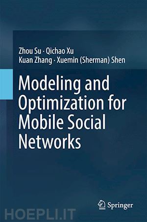 su zhou; xu qichao; zhang kuan; shen xuemin (sherman) - modeling and optimization for mobile social networks