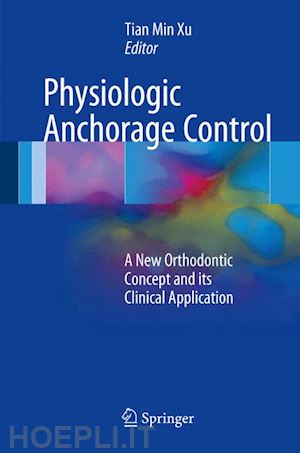 xu tian min (curatore) - physiologic anchorage control