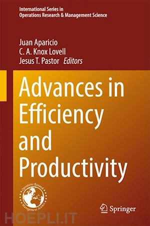 aparicio juan (curatore); lovell c. a. knox (curatore); pastor jesus t. (curatore) - advances in efficiency and productivity