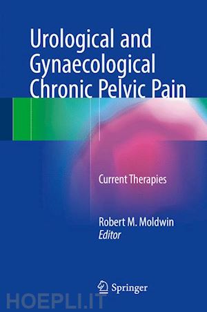 moldwin robert m. (curatore) - urological and gynaecological chronic pelvic pain