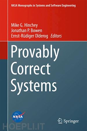 hinchey mike (curatore); bowen jonathan p. (curatore); olderog ernst-rüdiger (curatore) - provably correct systems