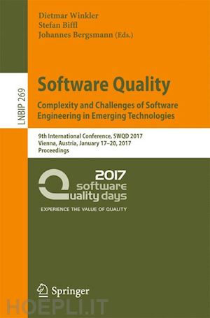 winkler dietmar (curatore); biffl stefan (curatore); bergsmann johannes (curatore) - software quality. complexity and challenges of software engineering in emerging technologies