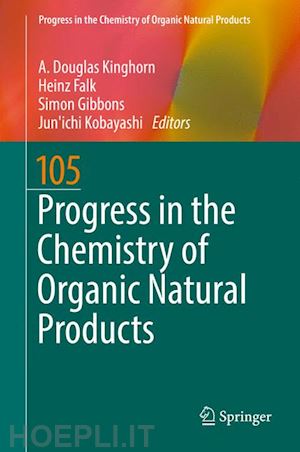 kinghorn a. douglas (curatore); falk heinz (curatore); gibbons simon (curatore); kobayashi jun'ichi (curatore) - progress in the chemistry of organic natural products 105