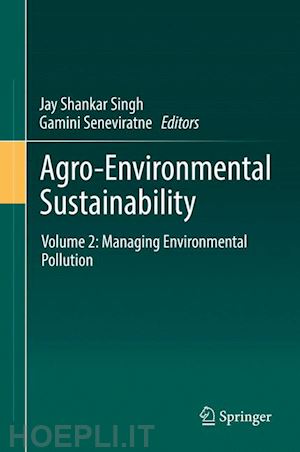 singh jay shankar (curatore); seneviratne gamini (curatore) - agro-environmental sustainability