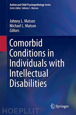 matson johnny l. (curatore); matson michael l. (curatore) - comorbid conditions in individuals with intellectual disabilities