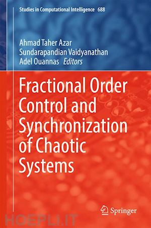 azar ahmad taher (curatore); vaidyanathan sundarapandian (curatore); ouannas adel (curatore) - fractional order control and synchronization of chaotic systems