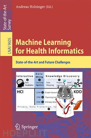 holzinger andreas (curatore) - machine learning for health informatics