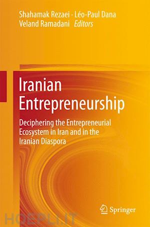 rezaei shahamak (curatore); dana leo-paul (curatore); ramadani veland (curatore) - iranian entrepreneurship