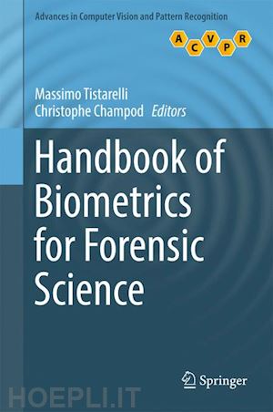tistarelli massimo (curatore); champod christophe (curatore) - handbook of biometrics for forensic science